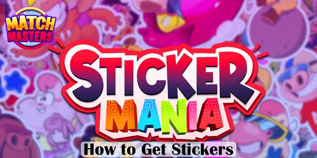 Match Masters Stickers Guide: How to Get Gold & Diamond Stickers Fast
